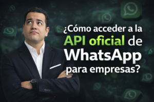 ¿Cómo puedo acceder a la API oficial de WhatsApp para empresas?
