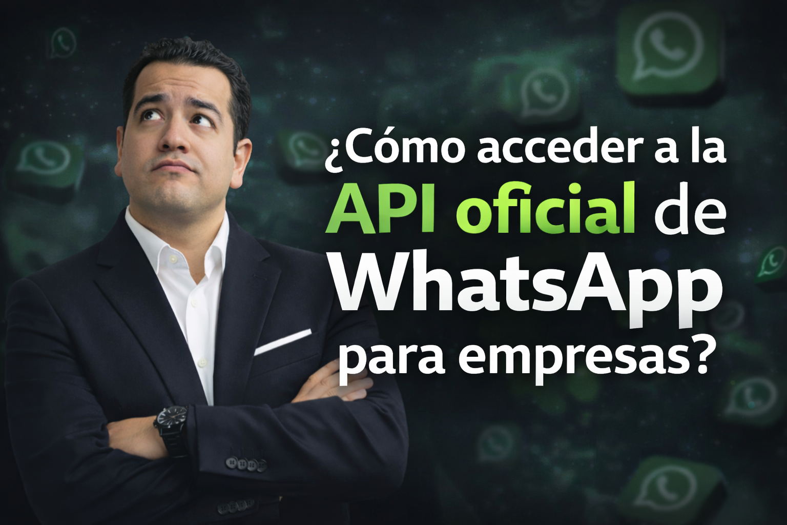 Cómo acceder a la API oficial de WhatsApp para empresas explicado por especialista en marketing digital