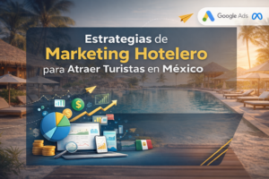 Estrategias efectivas de marketing hotelero para atraer turistas en México